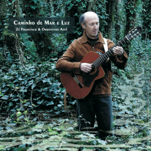 ZÉ FRANCISCO & ORQUESTRA AZUL  Caminho de Mar e Luz