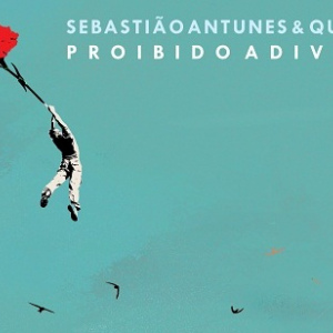 SEBASTIÃO ANTUNES & QUADRILHA  Proibido Adivinhar