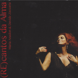 MARIA ANADON & DAVIDE ZACCARIA  (Re)cantos da Alma