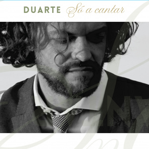 DUARTE  Só a cantar