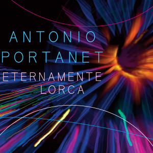 ANTONIO PORTANET  Eternamente Lorca